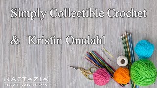 SHOWCASE on SIMPLY COLLECTIBLE CROCHET and KRISTIN OMDAHL [upl. by Francklyn]