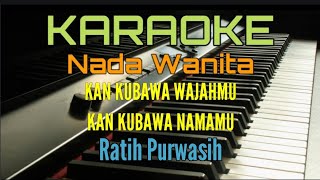 KAU TERCIPTA BUKAN UNTUKKU Karaoke Nada Wanita Ratih Purwasih [upl. by Micheline267]