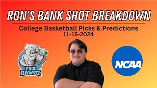 College Basketball Picks amp Predictions Today 111524  Rons Bank Shot Breakdown [upl. by Seagraves]