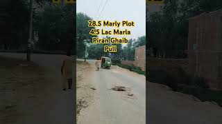 285 Marly Plot  9 Bahar Road Near Piran Ghaib Pull  45 Lac Marla [upl. by Toshiko579]