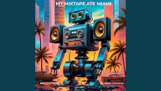 My Mixtape Ate Miami feat Chopadelix [upl. by Oninotna349]