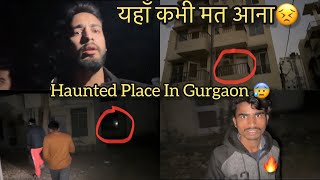 Went Inside The Most Haunted Place Of Gurgoan🥵 Ashiana Sector 50No Clickbait [upl. by Tabber]