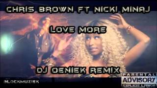 Chris Brown ft Nicki Minaj  Love More Dj Oeniek Remix [upl. by Ained]