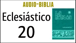 ECLESIÁSTICO SIRÁCIDES 20 BIBLIA CATÓLICA [upl. by Katherin]