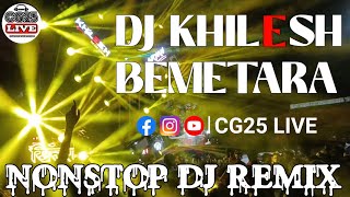 Cg Remix Songs  Dj Khilesh Bemetara  Nonstop Dj Remix song  Cg Remix  Dj Mix [upl. by Aikkan]