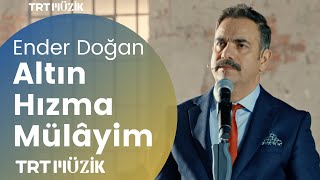 ALTIN HIZMA MÜLÂYİM  ENDER DOĞAN HD trtmuzik ​ [upl. by Ailana]