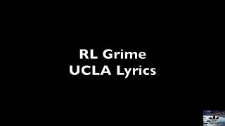 RL Grime  UCLA Lyrics [upl. by Aihseym]