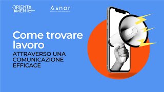 Come trovare lavoro attraverso una comunicazione efficace [upl. by Enyahc562]