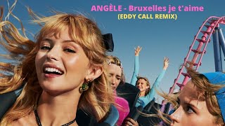 ANGÈLE  Bruxelles je taime EDDY CALL REMIX [upl. by Lepley]