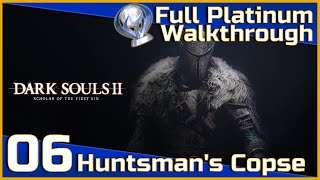 Dark Souls II Full Platinum Walkthrough  06  Huntsmans Copse [upl. by Kitarp331]