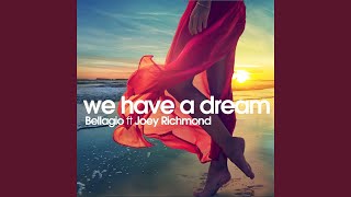 We Have a Dream feat Joey Richmond Dreamland Edit [upl. by Shiller333]