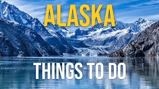 Top 10 Best Things to Do in Alaska [upl. by Eussoj504]