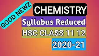 Chemistry Reduced Syllabus of class 11th and 12th hsc 2020 21 HSC Reduced Syllabus update 202021 [upl. by Dayir]