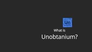 What is Unobtanium [upl. by Siubhan]