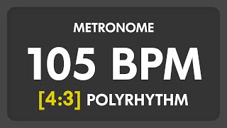 105 BPM  43 PolyRhythm Metronome [upl. by Portwine]