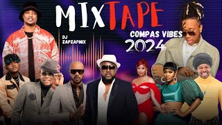 Mixtape 💿 compas 🎶 vibes 2024DJ ZAPZAPMIX [upl. by Ettennaej]