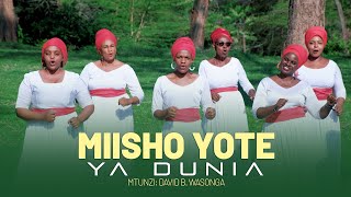 MIISHO YOTE YA DUNIA By David B Wasonga Official Music Video [upl. by Yi]