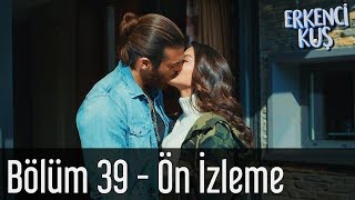 Erkenci Kuş 39 Bölüm  Ön İzleme [upl. by Elleinahc75]