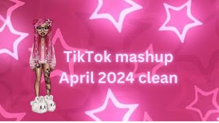 TikTok mashups clean 2024 April [upl. by Airbmac374]