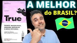 Ração TRUE  A MELHOR RAÇÃO DO BRASIL Feita com carne de verdade e sem subprodutos [upl. by Meeka]