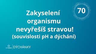 DÝCHÁNKY 70  quotZakyselení organismu nevyřešíš stravouquot [upl. by Ching]