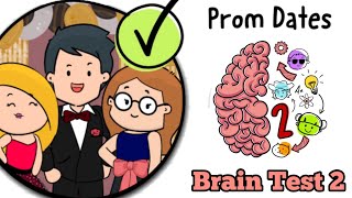 Brain Test 2  Prom Dates All Levels 1  20 [upl. by Ailekahs]