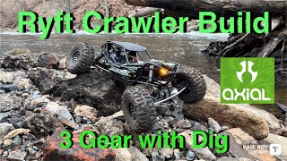 Axial Ryft Crawler Build with 3 Gear trans and Dig [upl. by Akeber]