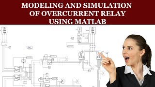 Modeling and Simulation of Overcurrent Relay using MATLAB  Simulation of Overcurrent Relay [upl. by Erdied]