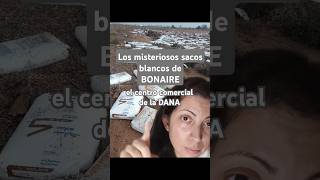 Los misteriosos🤔 sacos blancos de Bonaire dana valencia [upl. by Jordanson997]