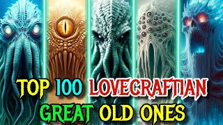 Top 100 Lovecraftian Great Old One Creatures  Explored In Detail  A Mega Lovecraftian Presentation [upl. by Killion]