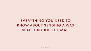 Everything you need to know about sending a wax seal through the mail [upl. by Meil]