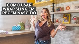 WRAP SLING Como usar amarração fácil e rápida com recém nascido  Lu Ferreira [upl. by Nylasej892]