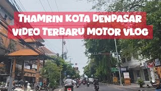 KOTA DENPASAR melawati jalan Thamrin [upl. by Acyssej]