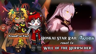 Honkai Star Rail Aeons react to Honkai Impact 3rd  Gacha Reaction [upl. by Aihcela206]