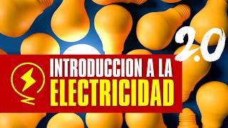 ⚡INTRODUCCION A LA ELECTRICIDAD versión mejorada  Electricidad Básica [upl. by Yenahpets]