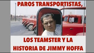 Teamsters Jimmy Hoffa y porque no funcionan los paros en México [upl. by Goer]