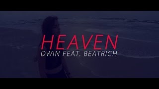 Dwin  Heaven Feat Beatrich [upl. by Nahtnhoj933]