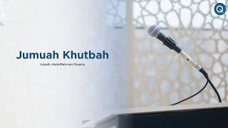 Jumuah Khutbah  Ustadh AbdelRahman Murphy [upl. by Dusen]