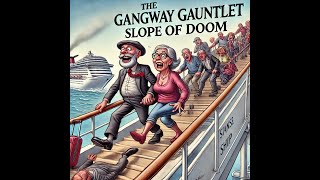 The Gangway Gauntlet Navigating the Slope of Doom [upl. by Verile444]