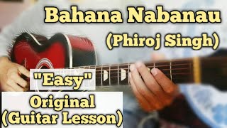 Bahana Nabanau  Phiroj Singh  Guitar Lesson  Easy Chords [upl. by Myranda172]