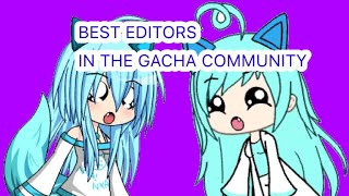 TOP 10 EDITORS IN THE GACHA COMMUNITY My opinion 3 [upl. by Sawyor]