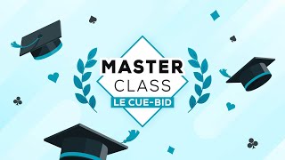 Masterclass avec le Professeur  Le cuebid [upl. by Esinehc156]