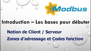 ModBus TCP 16  Les bases pour débuter Zones dadressage et codes fonction Facile [upl. by Stevana]