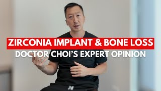 Zirconia Implant amp Bone loss Doctor Chois Expert Opinion [upl. by Eirhtug253]