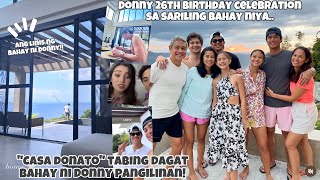 DONNY PANGILINAN 26TH BIRTHDAY INVITES FAMILY SA SARILING BAHAY NIYA CASA DONATO ANG LINIS NG BAHAY [upl. by Aikyn]