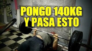 PONGO 140KG EN EL PRESS DE BANCA Y PASA ESTO [upl. by Cleodell]