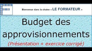 budget des approvisionnement Présentation et exercice corrigé [upl. by Iain]