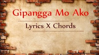 Gipangga Mo Ako Lyrics and Chords [upl. by Al]