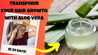 Transform Your Hair Growth with Aloe Vera in 30 Days [upl. by Yatnoj]