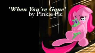 When Youre Gone  Pinkie Pie HQ [upl. by Celeski]